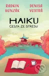 Haiku: Cesta ze stresu - Denisa Vostrá, Radkin Honzák - kniha z kategorie Odborné a naučné