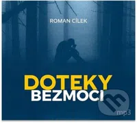 Doteky bezmoci - Roman Cílek - audiokniha z kategorie Detektivky, thrillery a horory