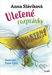 Uletené rozprávky - Anna Sláviková