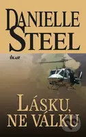 Lásku, ne válku - Danielle Steel - kniha z kategorie Společenská beletrie