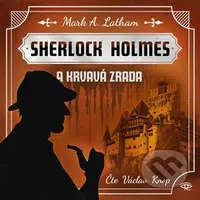 Sherlock Holmes a Krvavá zrada - Mark A. Latham - audiokniha z kategorie Detektivky, thrillery a horory