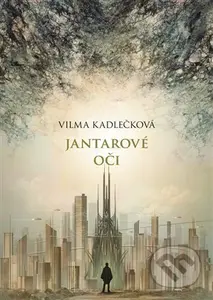 Mycelium I: Jantarové oči - Vilma Kadlečková - kniha z kategorie Sci-fi a fantasy