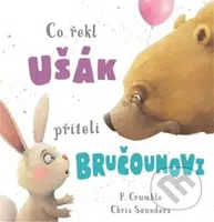 Co řekl ušák příteli bručounovi - P. Crumble, Chris Saunders (ilustrátor) - kniha z kategorie Pohádky
