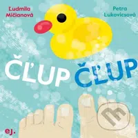 Čľup Čľup - Ľudmila Mičianová, Petra Lukovicsová (ilustrátor) - kniha z kategorie Pro děti
