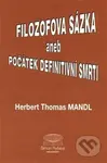 Filozofova sázka aneb Počátek definitivní smrti - Herbert Thomas Mandl - kniha z kategorie Společenská beletrie