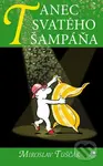 Tanec svatého šampáňa - Miroslav Tuščák