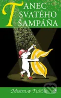 Tanec svatého šampáňa - Miroslav Tuščák - kniha z kategorie Beletrie pro děti