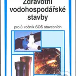 Zdravotní vodohospodářské stavby (Pro 3. ročník SOŠ stavebních) - kniha z kategorie Přírodní vědy a technika