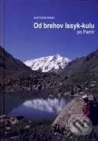 Od brehov Issyk-kulu po Pamír - Svetozár Krno - kniha z kategorie Mapy a cestování