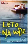 Léto na vodě - Petra Martišková - kniha z kategorie Beletrie pro děti