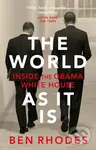 The World As It Is (Inside the Obama White House) - Ben Rhodes