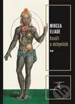 Kováři a alchymisté - Mircea Eliade - kniha z kategorie Fyzická a biologická antropologie