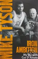 Iron Ambition (My life with Cus D'Amato) - Mike Tyson, Larry Sloman - kniha z kategorie Životopisy