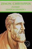 Zlomky starých stoikov I - Zenon, Chrysippos - kniha z kategorie Starověk