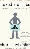 Naked Statistics (Stripping the Dread from the Data) - kniha z kategorie Statistika
