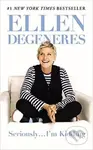 Seriously... I´m Kidding - Ellen DeGeneres - kniha z kategorie Beletrie