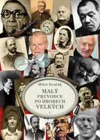 Malý průvodce po hrobech velkých I. - Miloš Dvořák - kniha z kategorie Průvodci Evropou