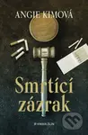 Smrtící zázrak - Angie Kim - kniha z kategorie Společenská beletrie