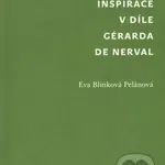 Německá inspirace v díle Gérarda de Nerval - Eva Blinková Pelánová - kniha z kategorie Literární věda