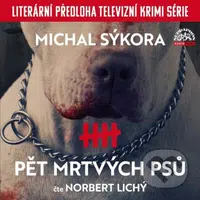 Pět mrtvých psů (2 CD) - Michal Sýkora - audiokniha z kategorie Detektivky, thrillery a horory