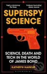Superspy Science (Science, Death and Tech in the World of James Bond) - kniha z kategorie Film