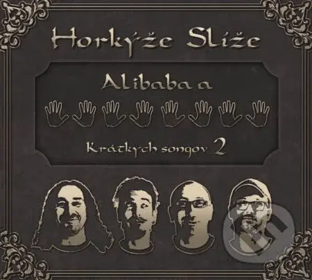 Horkýže Slíže: Alibaba a 40 krátkych songov 2 - Horkýže slíže