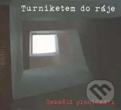 Turniketem do ráje (Osamělí písničkáři)
