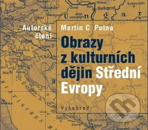 Obrazy z kulturních dějin Střední Evropy - Martin C. Putna - audiokniha z kategorie Kulturní a sociální antropologie