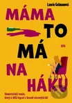 Máma to má na háku (Humoristický román, který si dělá legraci z hrozně otravných lidí) - kniha z kategorie Společenská beletrie