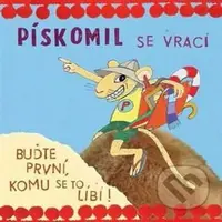 Pískomil se vrací: Buďte první, komu se to líbí! - Pískomil se vrací