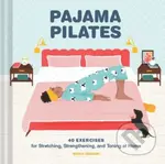 Pajama Pilates (40 Exercises for Stretching, Strengthening, and Toning at Home) - kniha z kategorie Beletrie