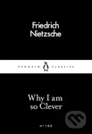 Why I Am so Clever - Friedrich Nietzsche - kniha z kategorie Beletrie