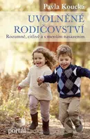 Uvolněné rodičovství (Rozumně, citlivě a s menším nasazením) - kniha z kategorie Vztahy a rodina