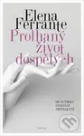 Prolhaný život dospělých - Elena Ferrante - kniha z kategorie Společenská beletrie