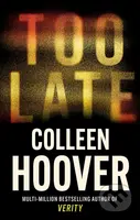Too Late - Colleen Hoover - kniha z kategorie Thrillery
