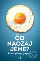 Čo naozaj jeme? (Pravdy a mýty o jedle) - Tim Spector - kniha z kategorie Zdraví a životní styl