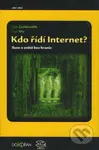 Kdo řídí Internet? (Iluze o světě bez hranic) - Jack Goldsmith, Tim Wu - kniha z kategorie Sítě a internet