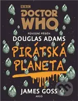 Doctor Who: Pirátská planeta - Douglas Adams, James Goss - kniha z kategorie Sci-fi