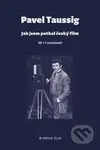 Jak jsem potkal český film (30 + 1 zastavení) - Pavel Taussig - kniha z kategorie Film
