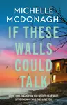 If These Walls Could Talk - Michelle McDonagh