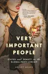 Very Important People - Ashley Mears