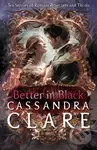 Better in Black - Cassandra Clare