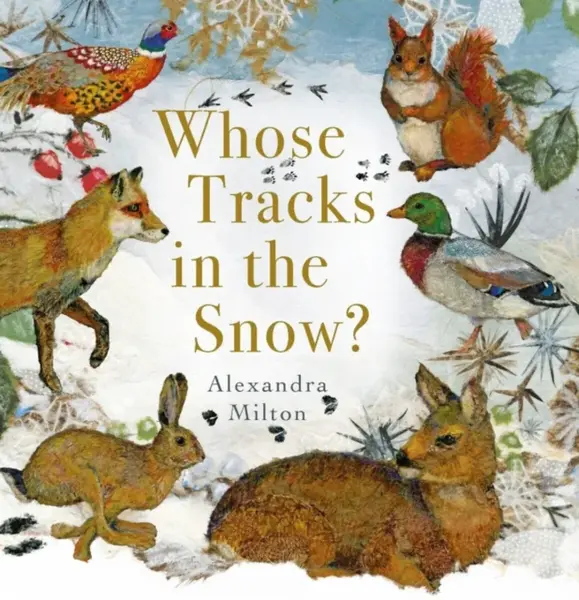 Whose Tracks in the Snow? - Alexandra Milton