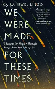 We Were Made for These Times - Jewel Lingo Kaira