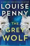 The Grey Wolf - Louise Pennyová