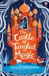 The Castle of Tangled Magic - Sophie Andersonová