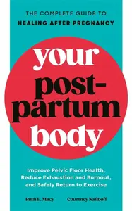 Your Postpartum Body - Courtney Naliboff, Ruth Macy