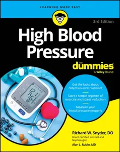 High Blood Pressure For Dummies, 3rd Edition - Richard W.  Snyder