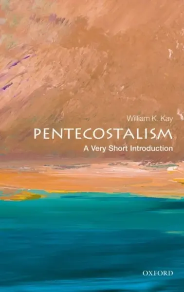 Pentecostalism - William K.  Kay