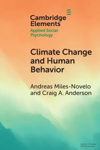 Climate Change and Human Behavior - Andreas  Miles-Novelo, Craig A.  Anderson